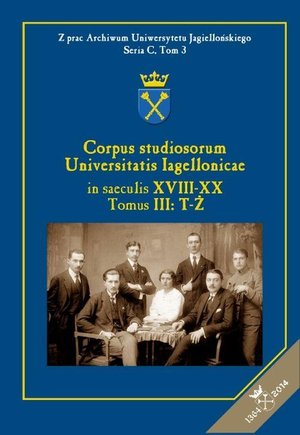 Corpus studiosorum Universitatis Iagellonicae in saeculis XVIII-XX, Tomus III: T-Ż – ebook