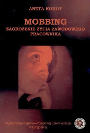 Mobbing zagrożenie życia zawodowego dla pracowników – ebook