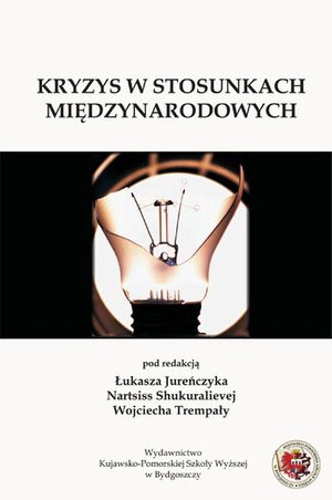 Kryzys w stosunkach międzynarodowych. Typy, wymiary, skutki, sposoby przeciwdziałania – ebook