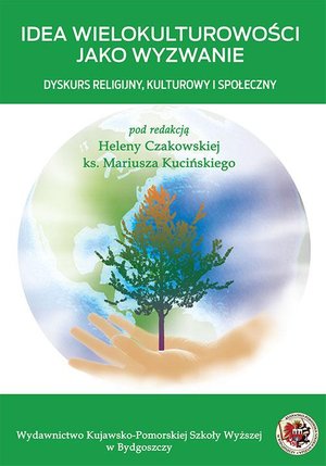 Idea wielokulturowości jako wyzwanie. Dyskurs religjjny, kulturowy i społeczny – ebook