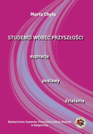 Studenci wobec przyszłości. Aspiracje postawy, działania – ebook