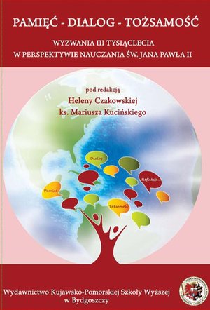 Pamięć - Dialog -Tożsamość. Wyzwania III tysiąclecia w perspektywie nauczania św. Jana Pawła II – ebook