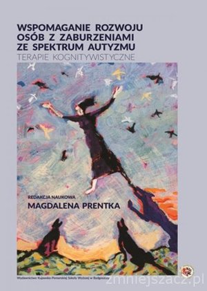 Wspomaganie rozwoju osób z zaburzeniami ze spektrum autyzmu. Terapie kognitywistyczne – ebook