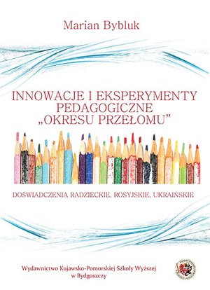 Innowacje i eksperymenty pedagogiczne "okresu przełomu". Doświadczenia radzieckie, rosyjskie i ukraińskie – ebook
