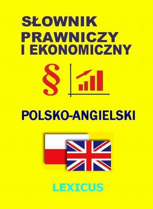 Słownik prawniczy i ekonomiczny polsko-angielski: Lexicus – ebook