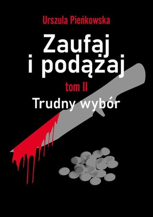 Zaufaj i podążaj. Tom II Trudny wybór – ebook