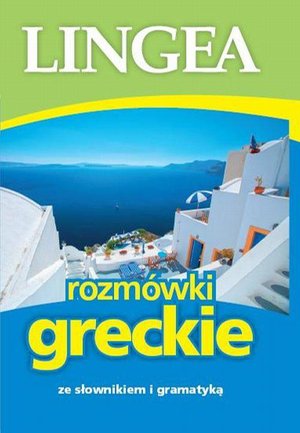 Rozmówki greckie ze słownikiem i gramatyką – ebook
