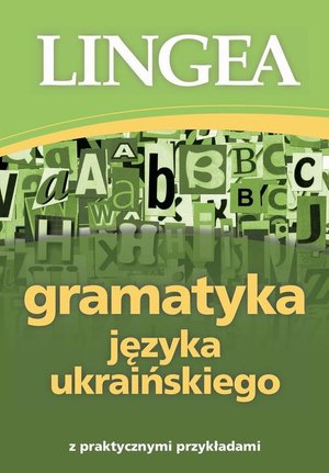 Gramatyka języka ukraińskiego z praktycznymi przykładami – ebook