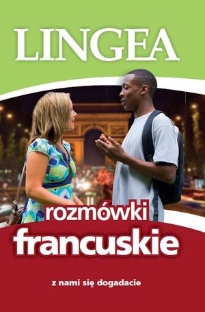 Rozmówki francuskie. Z nami się dogadacie – ebook