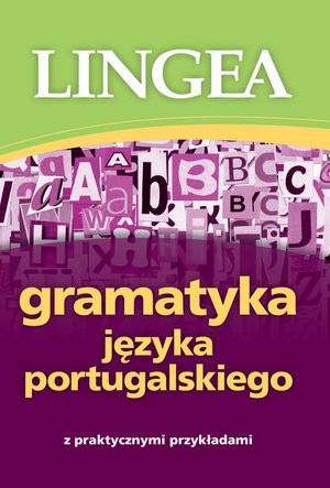 Gramatyka języka portugalskiego z praktycznymi przykładami – ebook