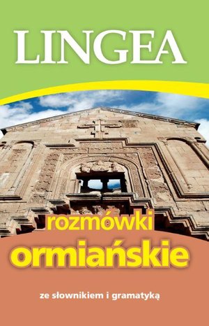 Rozmówki ormiańskie ze słownikiem i gramatyką – ebook
