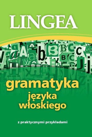 Gramatyka języka włoskiego z praktycznymi przykładami – ebook