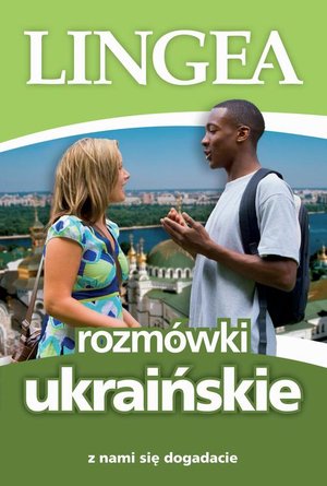 Rozmówki ukraińskie. Z nami się dogadacie – ebook