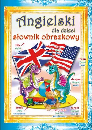 Angielski dla dzieci Słownik obrazkowy – ebook