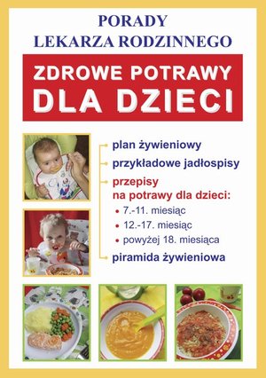 Zdrowe potrawy dla dzieci: Porady lekarza rodzinnego – ebook