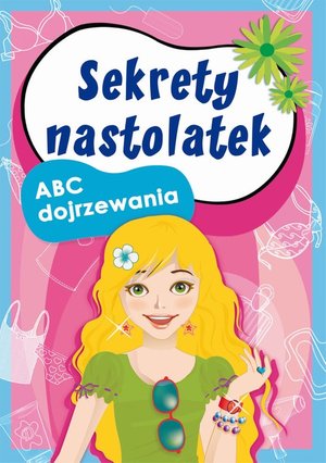 Sekrety nastolatek. ABC dojrzewania – ebook