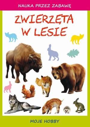 Zwierzęta w lesie: Moje hobby – ebook