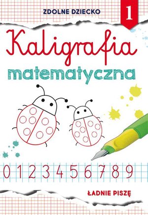Kaligrafia matematyczna 1: Ładnie piszę – ebook