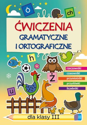 Ćwiczenia gramatyczne i ortograficzne dla klasy III – ebook
