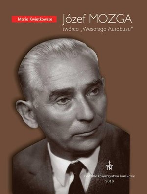 Józef MOZGA. Twórca „Wesołego Autobusu” – ebook