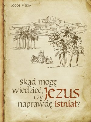 Skąd mogę wiedzieć, czy Jezus naprawdę istniał? – ebook