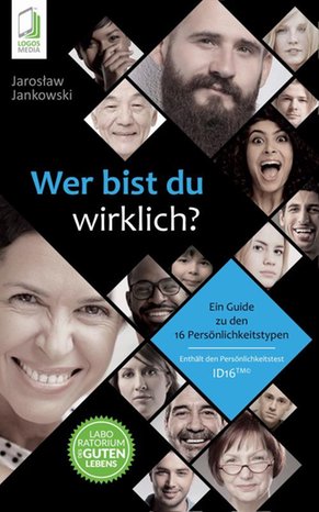 Wer bist du wirklich? Ein Guide zu den 16 Persönlichkeitstypen ID16 – ebook