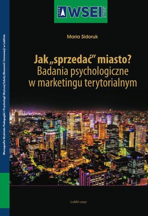Jak „sprzedać” miasto? Badania psychologiczne w marketingu terytorialnym – ebook