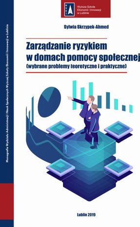 Zarządzanie ryzykiem w domach pomocy społecznej (wybrane problemy teoretyczne i praktyczne) – ebook