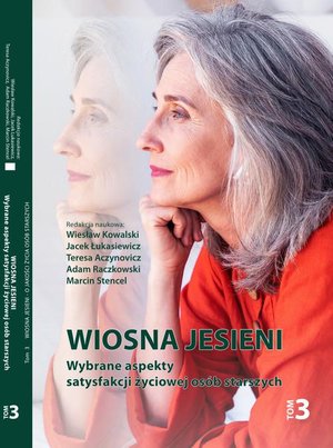 Wiosna jesieni. Wybrane aspekty satysfakcji życiowej osób starszych. Tom 3 – ebook