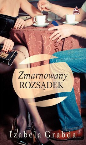 Zmarnowany rozsądek – ebook