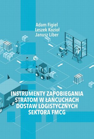 Instrumenty zapobiegania stratom w łańcuchach dostaw logistycznych sektora FMCG – ebook