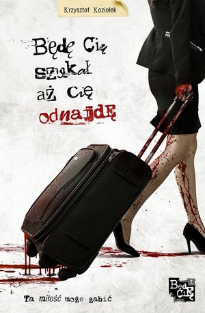 Będę Cię szukał aż Cię odnajdę – ebook