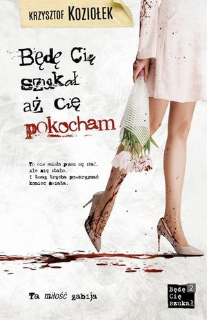Będę Cię szukał, aż Cię pokocham – ebook
