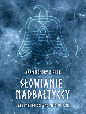 Słowianie nadbałtyccy: Zarysy etnologiczno-mitologiczne – ebook
