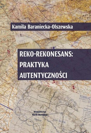 Reko-rekonesans: praktyka autentyczności: Antropologiczne studium odtwórstwa historycznego drugiej wojny światowej w Polsce – ebook