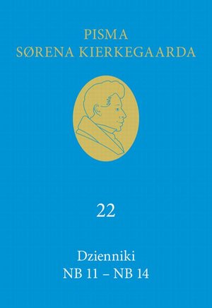 Dzienniki NB 11 - NB 14: Pisma Sørena Kierkegaarda, Tom 22 – ebook