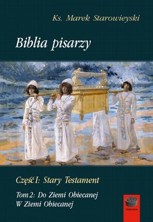 Biblia pisarzy, cz. I: Stary Testament, t. 2: Do Ziemi Obiecanej. W Ziemi Obiecanej – ebook