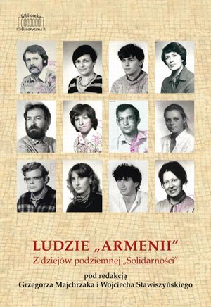 Ludzie „Armenii” Z dziejów podziemnej „Solidarności” – ebook