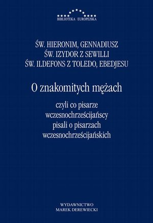 O znakomitych mężach czyli co pisarze wczesnochrześcijańscy pisali o pisarzach wczesnochrześcijański – ebook