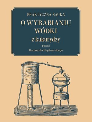 Praktyczna nauka o wyrabianiu wódki z kukurydzy – ebook