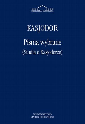 Pisma wybrane: (Studia o Kasjodorze) – ebook
