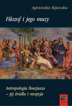 Filozof i jego muzy: Antropologia Boecjusza - jej źródła i recepcja – ebook