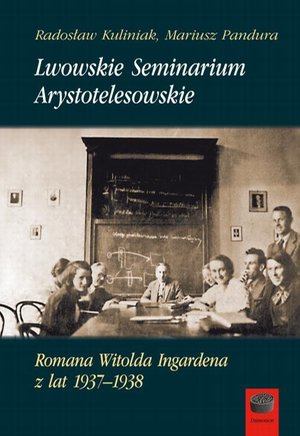 Lwowskie Seminarium Arystotelesowskie Romana Witolda Ingardena z lat 1937-1938 – ebook