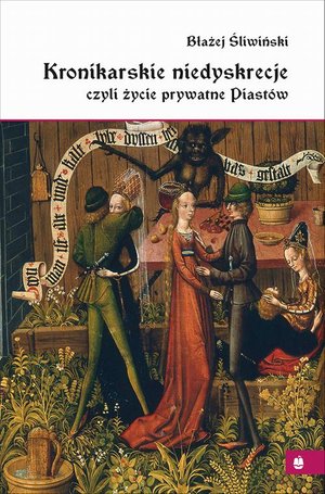 Kronikarskie niedyskrecje, czyli życie prywatne Piastów – ebook