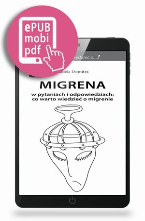 Migrena w pytaniach i odpowiedziach: co warto wiedzieć o migrenie – ebook
