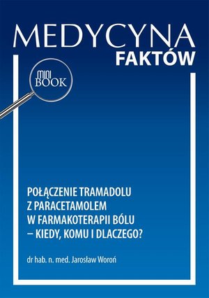 Połączenie tramadolu z paracetamolem w farmakoterapii bólu - kiedy, komu i dlaczego? – ebook