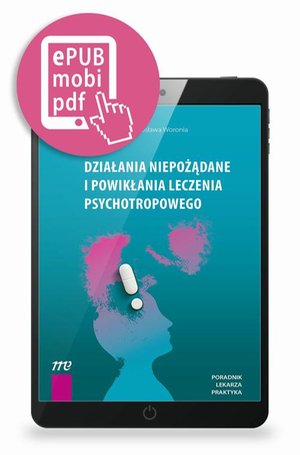 Działania niepożądane i powikłania leczenia psychotropowego - pod redakcją Marcina Siwka i Jarosława Woronia – ebook