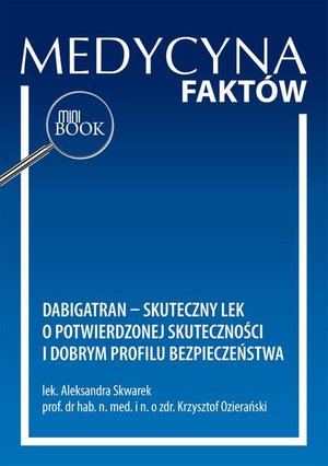 Dabigatran - skuteczny lek o potwierdzonej skuteczności i dobrym profilu bezpieczeństwa – ebook