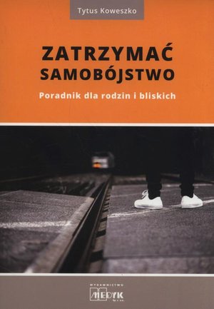 Zatrzymać samobójstwo: Poradnik dla rodzin i bliskich – ebook
