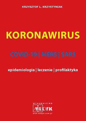 KORONAWIRUS wydanie II COVID-19, MERS, SARS - epidemiologia, leczenie, profilaktyka – ebook
